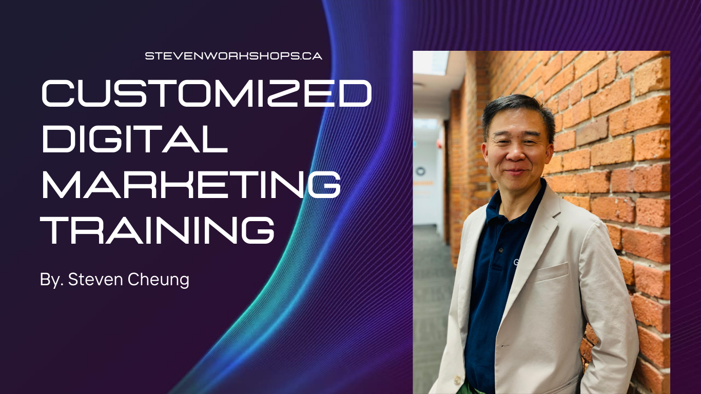 Customized Digital Marketing Training in Vancouver- Steven Workshops- Digital Marketing Workshops in Vancouver