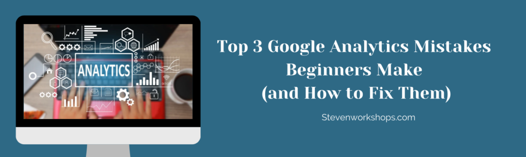 Google Analytics Mistakes